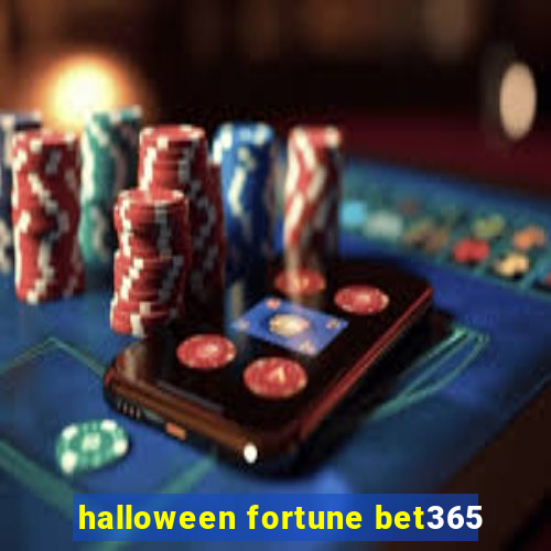 halloween fortune bet365