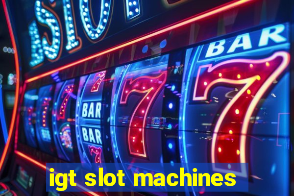 igt slot machines