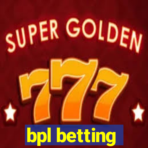 bpl betting