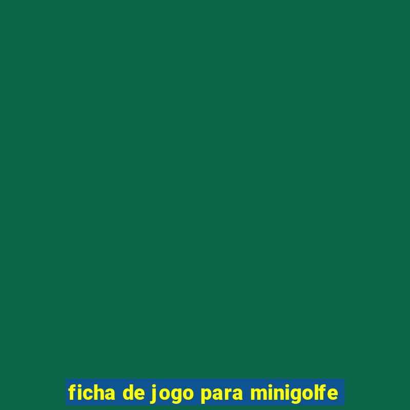 ficha de jogo para minigolfe