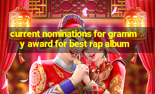 current nominations for grammy award for best rap album