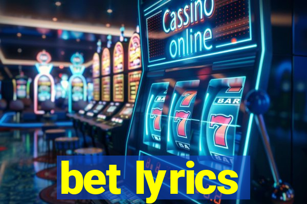 bet lyrics