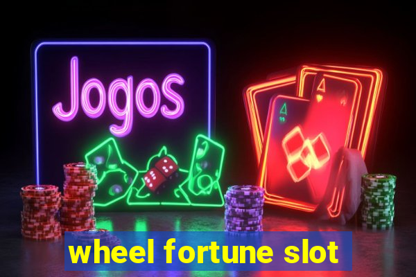 wheel fortune slot