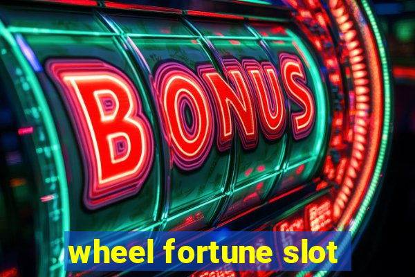 wheel fortune slot