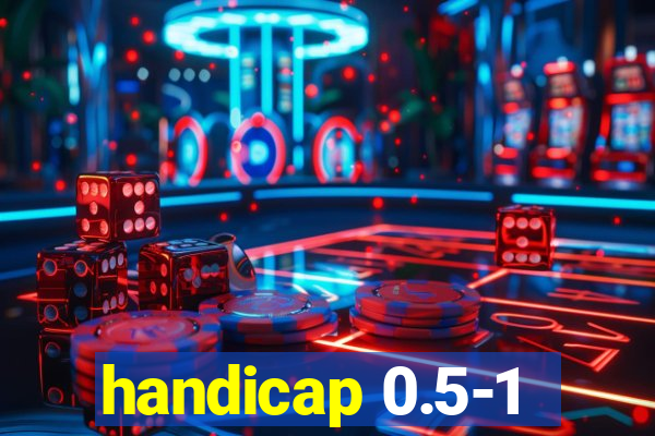 handicap 0.5-1