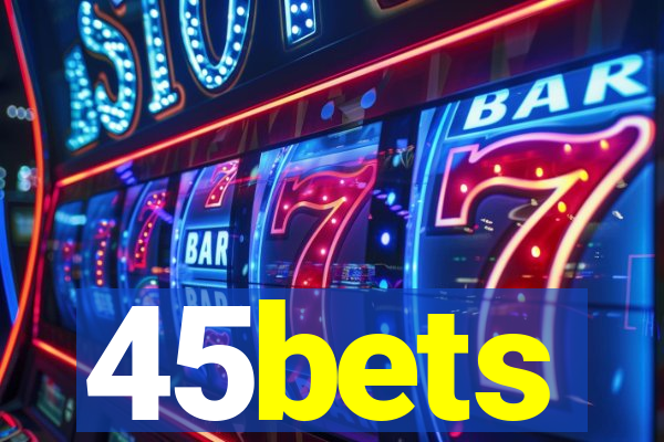 45bets