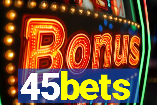 45bets