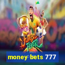 money bets 777