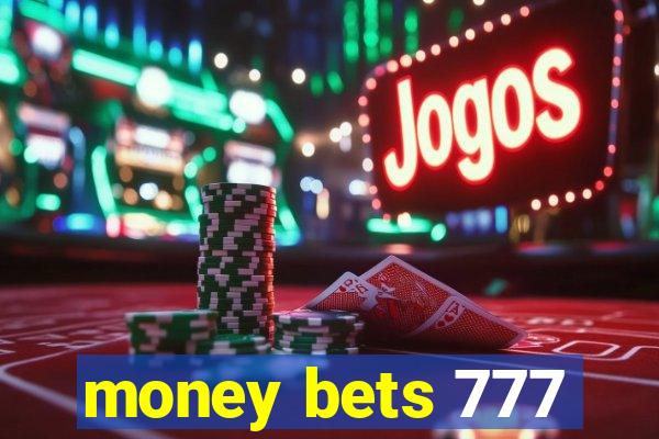 money bets 777