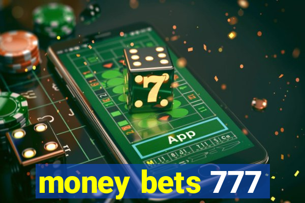 money bets 777