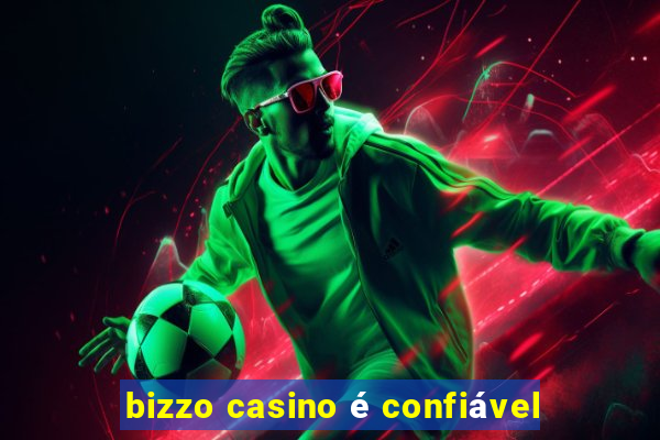 bizzo casino é confiável