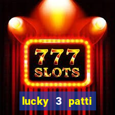 lucky 3 patti online real free game