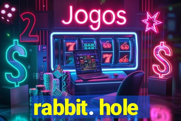 rabbit. hole