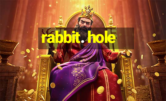 rabbit. hole