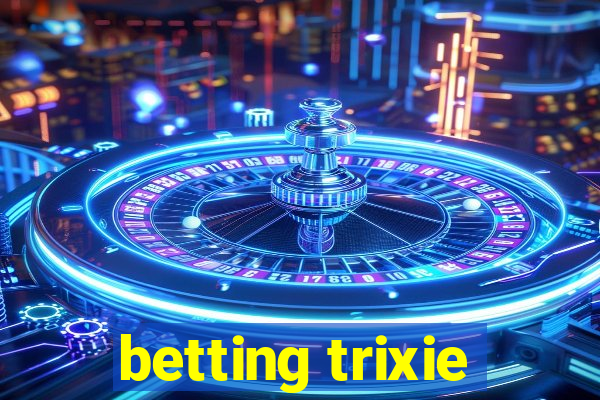 betting trixie