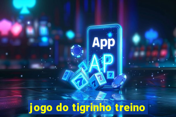 jogo do tigrinho treino