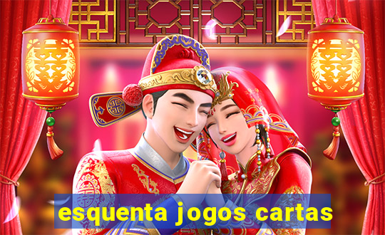 esquenta jogos cartas