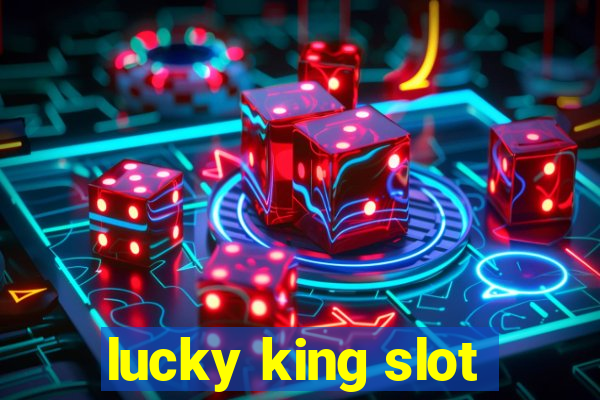 lucky king slot