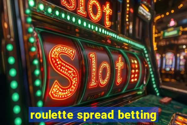 roulette spread betting