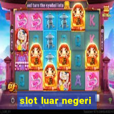 slot luar negeri