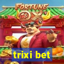 trixi bet