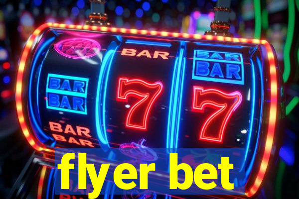 flyer bet