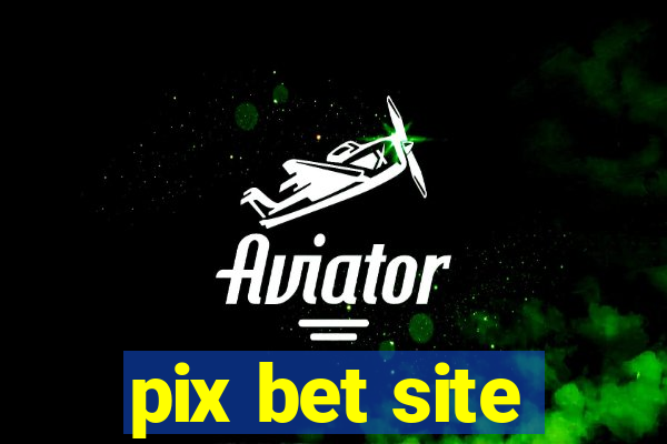 pix bet site