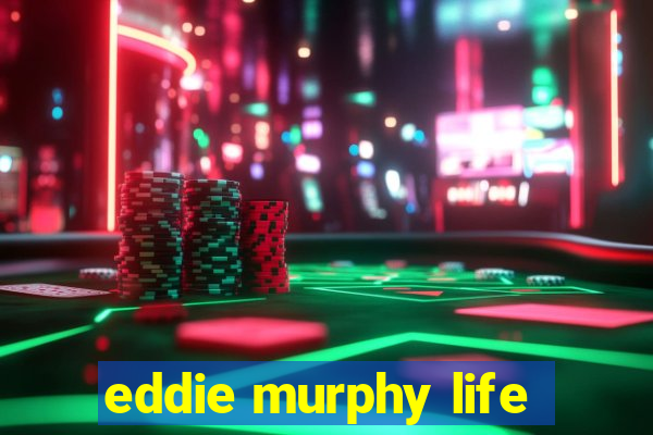 eddie murphy life