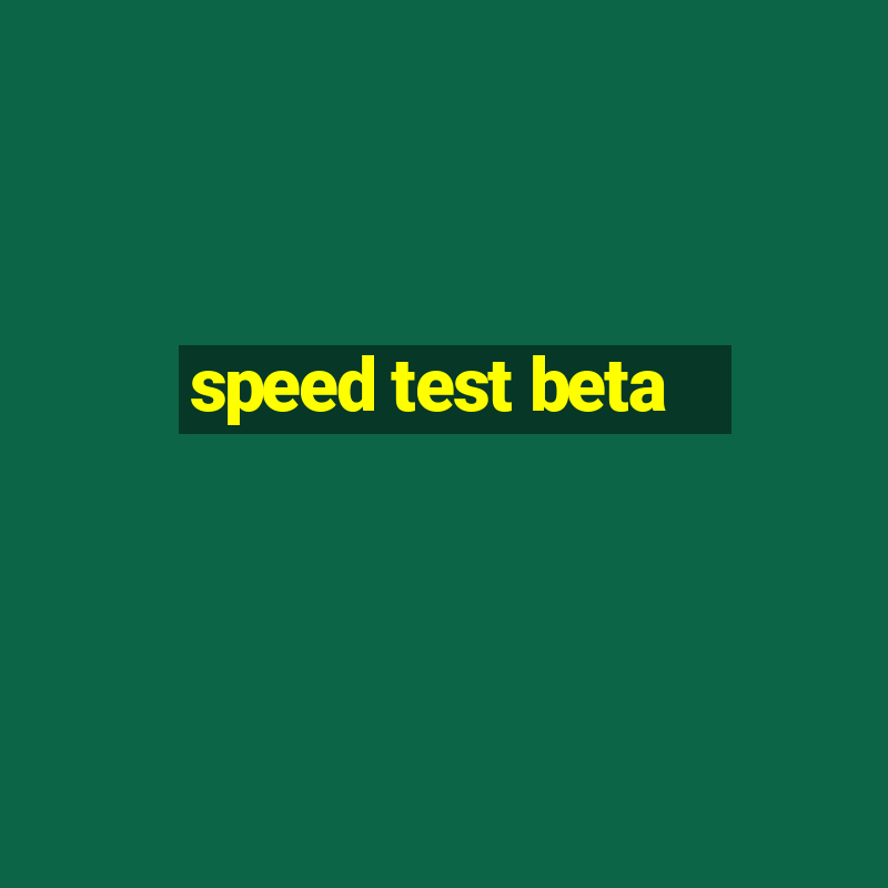 speed test beta