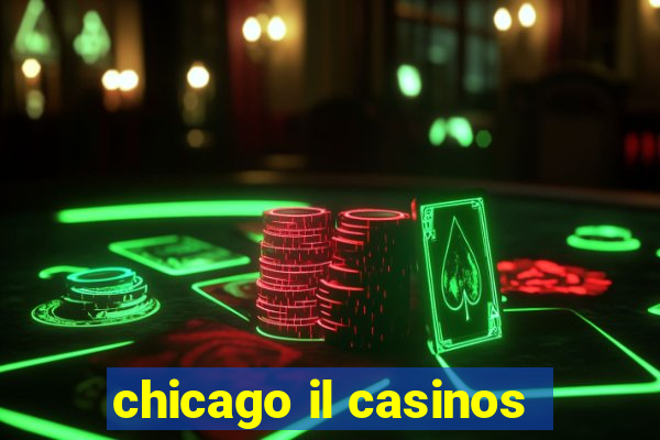 chicago il casinos