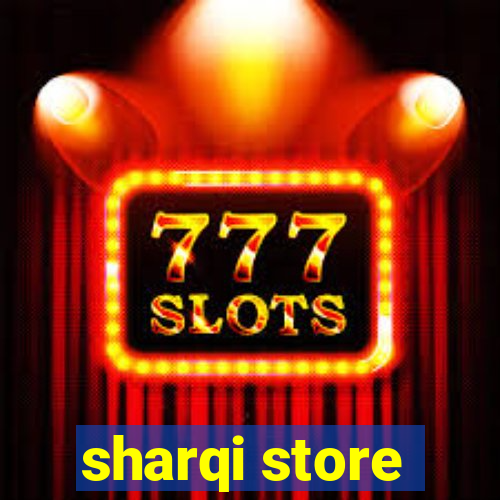 sharqi store