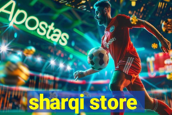 sharqi store