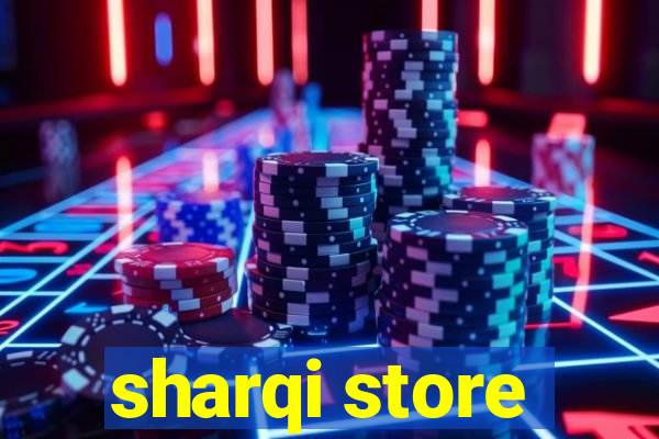 sharqi store