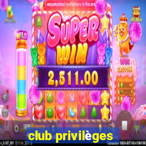 club privilèges