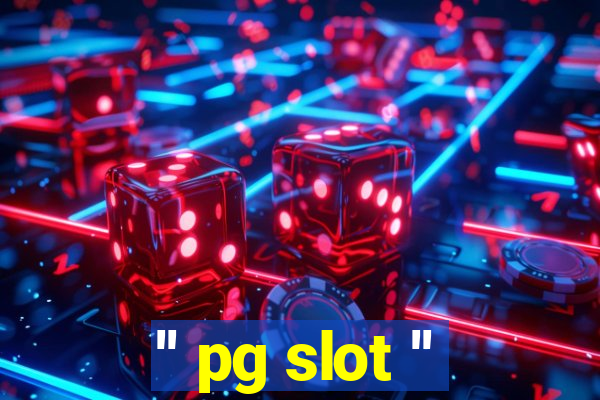 '' pg slot ''