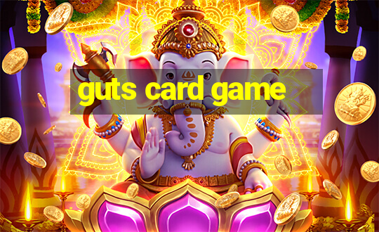 guts card game