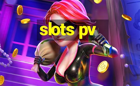 slots pv