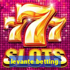 levante betting