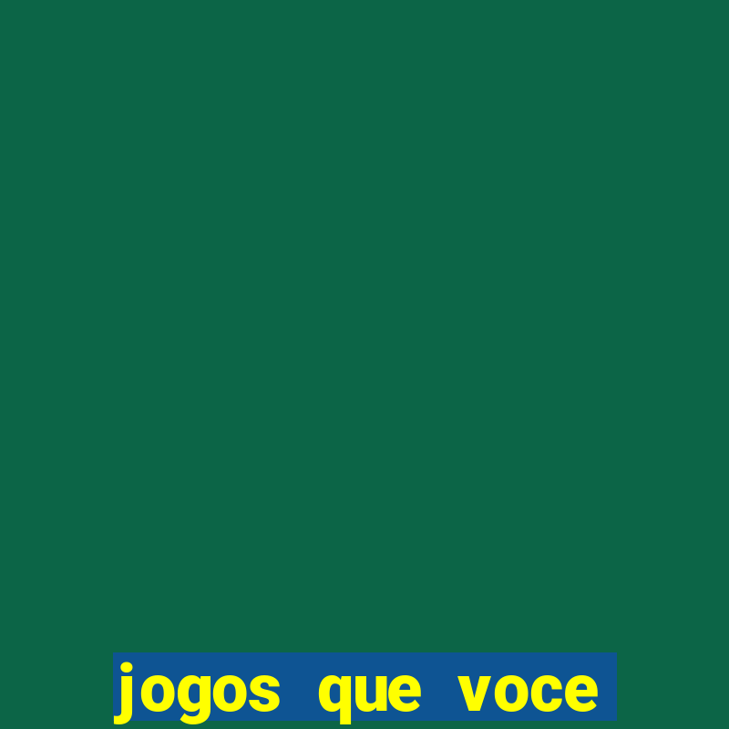 jogos que voce ganha dinheiro de verdade