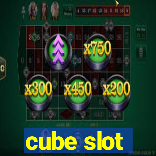 cube slot