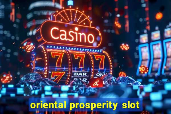 oriental prosperity slot