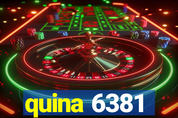 quina 6381