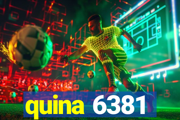 quina 6381