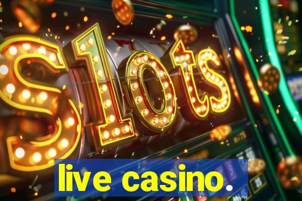 live casino.