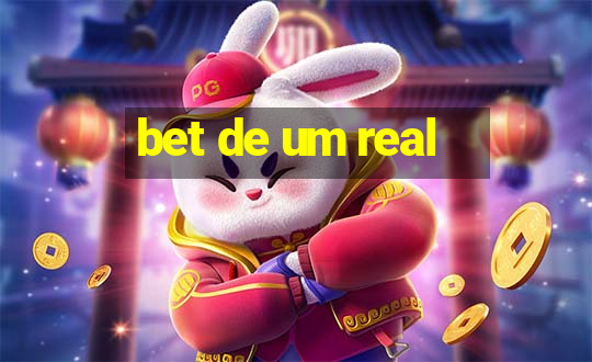 bet de um real