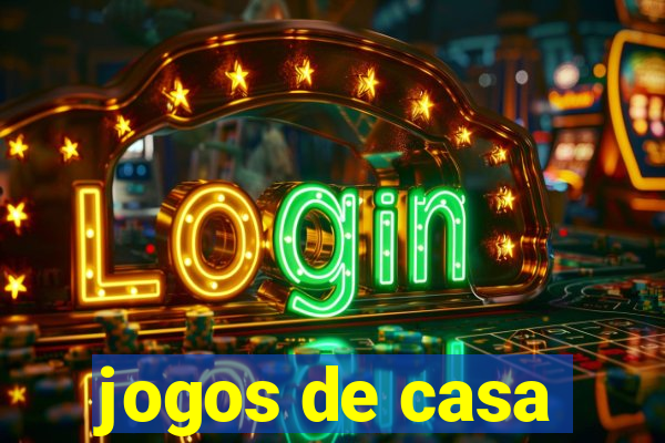 jogos de casa