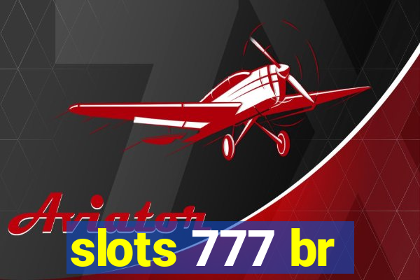 slots 777 br