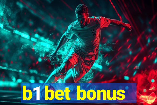 b1 bet bonus