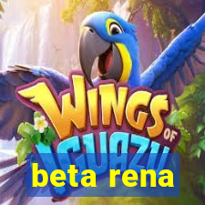 beta rena