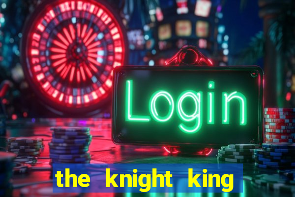 the knight king slot free play